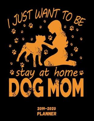 Book cover for Stay At Home Dog Mom Planner 2019-2020