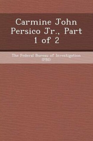 Cover of Carmine John Persico Jr., Part 1 of 2