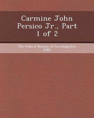 Book cover for Carmine John Persico Jr., Part 1 of 2