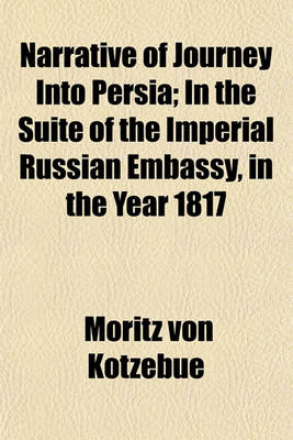 Book cover for Narrative of Journey Into Persia; In the Suite of the Imperial Russian Embassy, in the Year 1817