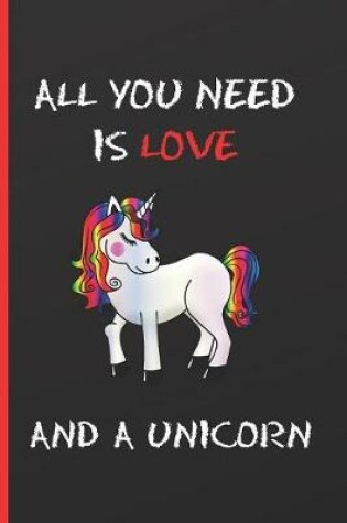 Cover of All You Need Is Love and a Unicorn
