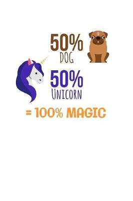 Book cover for 50% Dog 50% Unicorn Equals 50% Magic