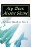 Book cover for My Dear, Mister Shane