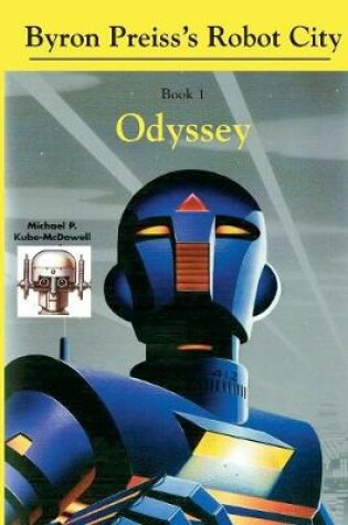 Cover of Robot City, Odyssey: A Byron Preiss Robot Mystery