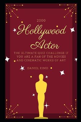 Book cover for 2000 Hollywood Actor Trivia Questions