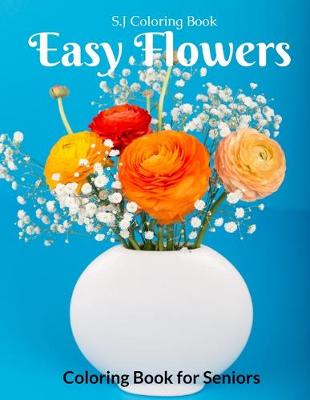 Book cover for Easy Flowers Coloring Book for Seniors