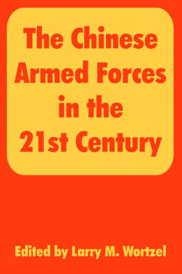 Book cover for The Chinese Armed Forces in the 21st Century