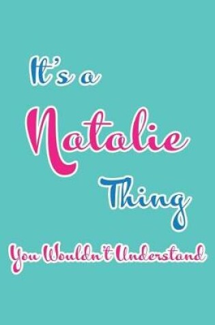 Cover of It's an Natalie Thing You Wouldn't Understand