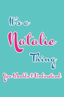 Book cover for It's an Natalie Thing You Wouldn't Understand