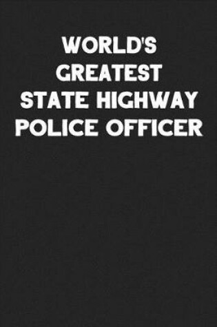 Cover of World's Greatest State Highway Police Officer
