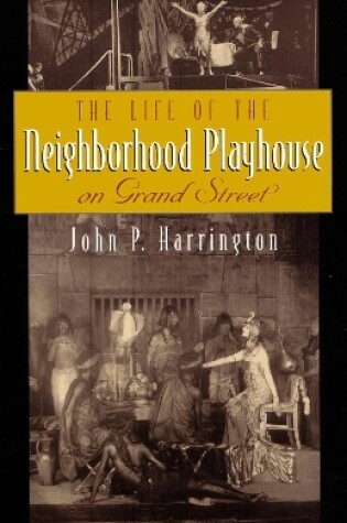 Cover of The Life of the Neighborhood Playhouse on Grand Street