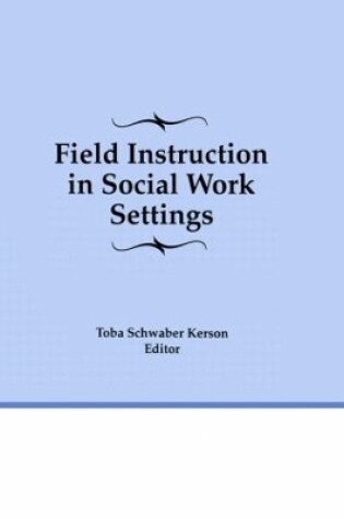 Cover of Field Instruction in Social Work Settings