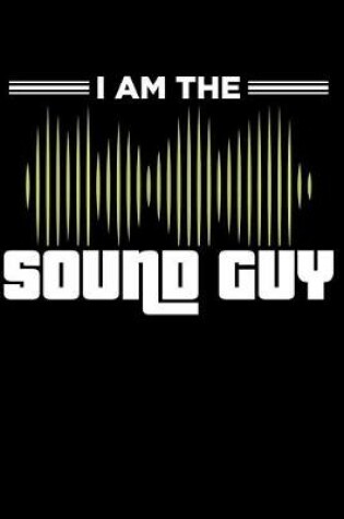 Cover of I Am the Sound Guy