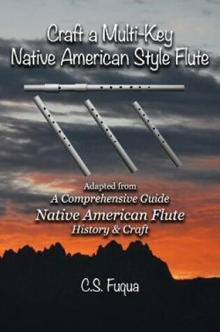 Cover of Craft a Multi-Key Native American Style Flute