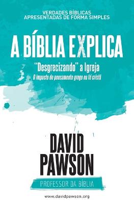 Book cover for A BIBLIA EXPLICA "Desgrecizando" a Igreja