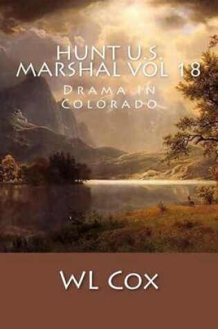 Cover of Hunt U.S. Marshal Vol 18