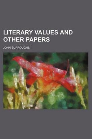 Cover of Literary Values and Other Papers (Volume 12)