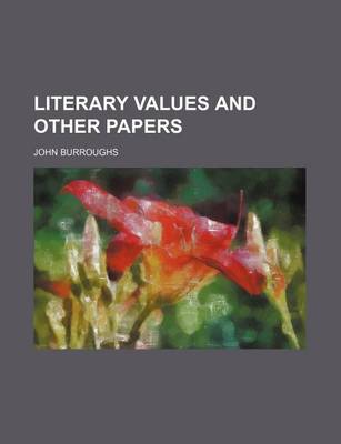 Book cover for Literary Values and Other Papers (Volume 12)