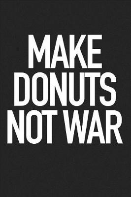 Book cover for Make Donuts Not War