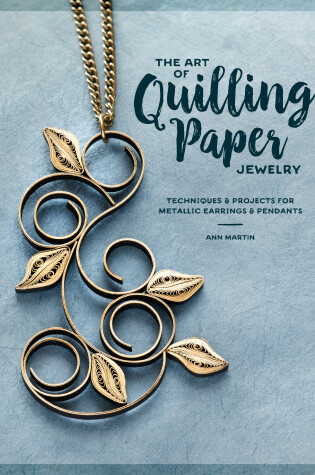 Cover of The Art of Quilling Paper Jewelry