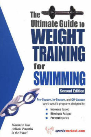Cover of Ultimate Guide to Weight Training for Swimming, 2nd Edition