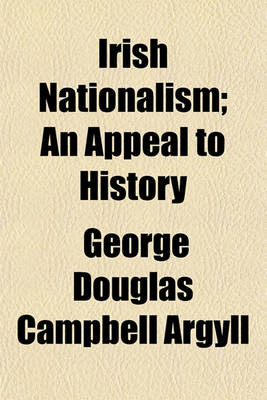 Book cover for Irish Nationalism; An Appeal to History