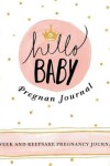 Book cover for Hello Baby Pregnancy Journal