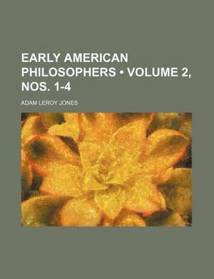 Book cover for Early American Philosophers (Volume 2, Nos. 1-4)