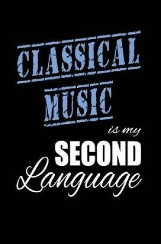 Cover of Classical Music Is My 2nd Language