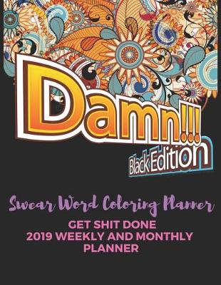 Book cover for Damn!!! Swear Word Coloring Planner (Black Edition)