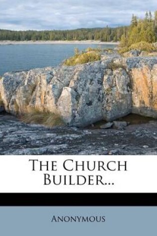 Cover of The Church Builder...