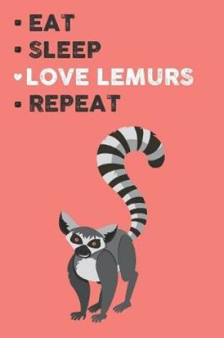 Cover of Eat Sleep Love Lemurs Repeat