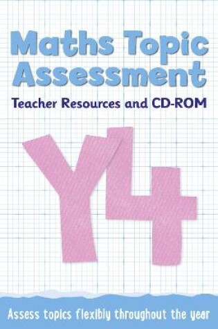 Cover of Year 4 Maths Topic Assessment: Teacher Resources and CD-ROM