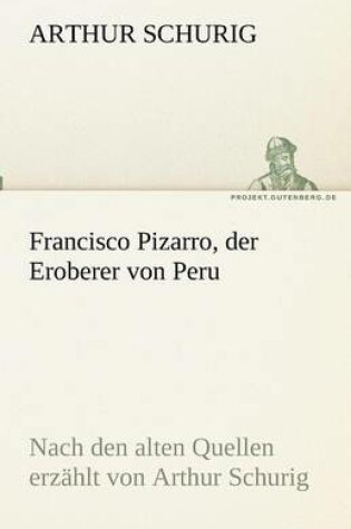 Cover of Francisco Pizarro, der Eroberer von Peru