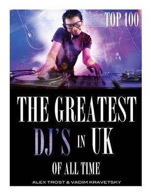 Book cover for The Greatest DJ's in U.K. of All Time