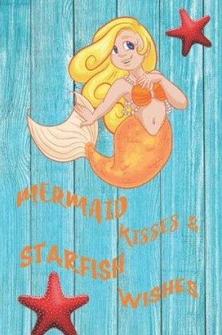 Cover of Mermaid kisses & starfish wishes