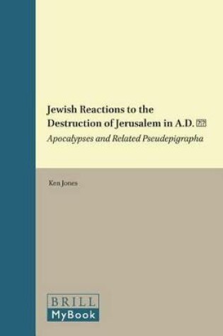 Cover of Jewish Reactions to the Destruction of Jerusalem in A.D. 70