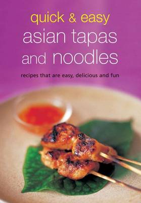 Book cover for Quick & Easy Asian Tapas and Noodles