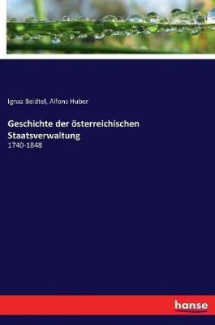 Cover of Geschichte der österreichischen Staatsverwaltung