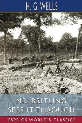 Book cover for Mr. Britling Sees It Through (Esprios Classics)
