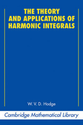 Cover of The Theory and Applications of Harmonic Integrals