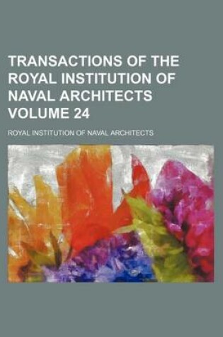 Cover of Transactions of the Royal Institution of Naval Architects Volume 24