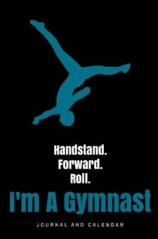 Cover of Handstand. Forward. Roll. I'm a Gymnast