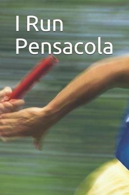 Book cover for I Run Pensacola