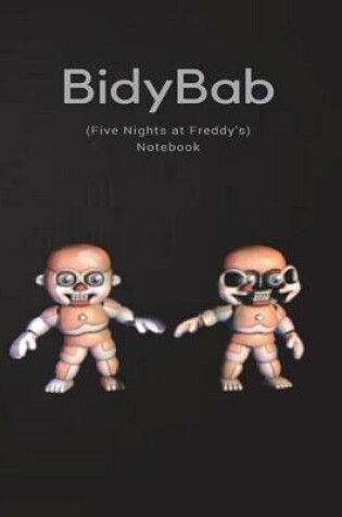 Cover of Bidybab Notebook (Five Nights at Freddy's)