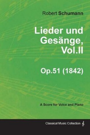 Cover of Lieder Und Gesange, Vol.II - A Score for Voice and Piano Op.51 (1842)