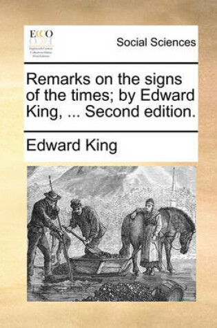 Cover of Remarks on the Signs of the Times; By Edward King, ... Second Edition.