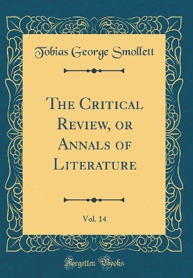 Book cover for The Critical Review, or Annals of Literature, Vol. 14 (Classic Reprint)