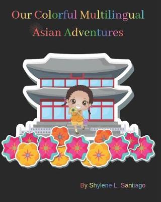 Book cover for Our Colorful Multilingual Asian Adventures