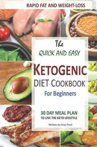 Cover of Quick and Easy Ketogenic Diet and Cookbook for Beginners